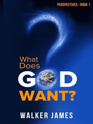 cover image of What Does God Want?